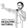Héctor García S. - Desastre Natural
